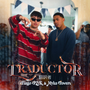 Tiago PZK Ft. Myke Towers – Traductor